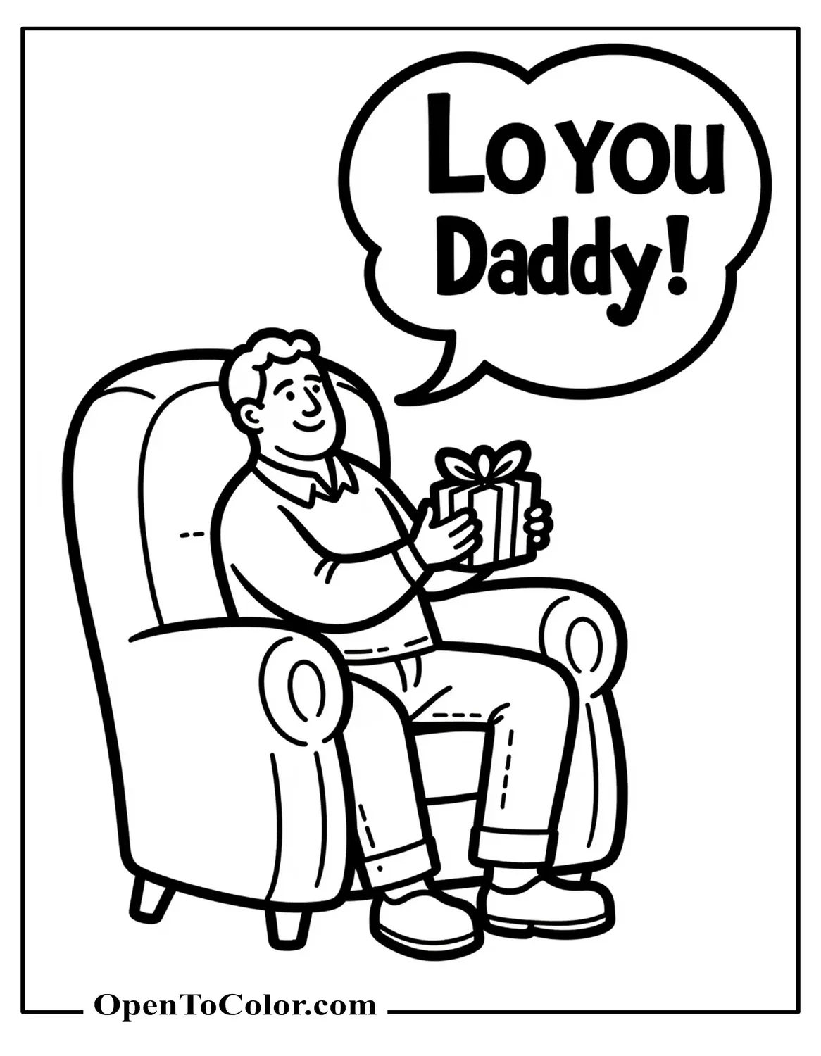Coloring Sheet PDF: Daddy Sitting on Armchair Opening Present, Curly Bubble Text Love You Daddy!